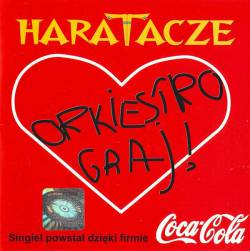 Haratacze : Orkiestro Graj